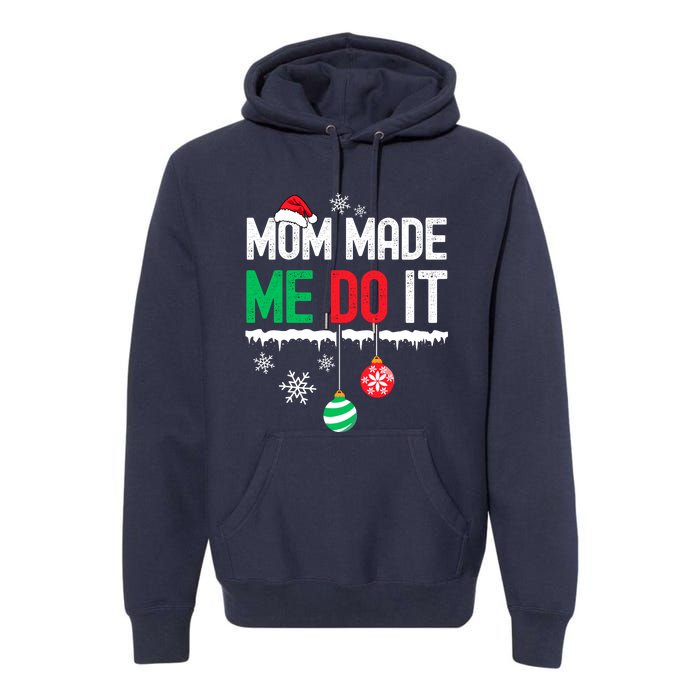 Family Christmas Pajamas Matching Mom Made Me Do It Premium Hoodie