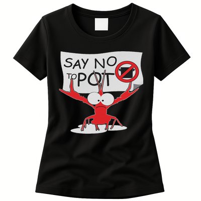 Funny Crawfish Pun Say No To Pot, Lobster Festival Womens T-Shirt