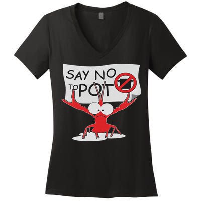 Funny Crawfish Pun Say No To Pot, Lobster Festival Women's V-Neck T-Shirt