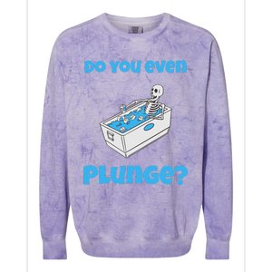 Funny Cold Plunging Ice Bath Do You Even Cold Plunge Colorblast Crewneck Sweatshirt