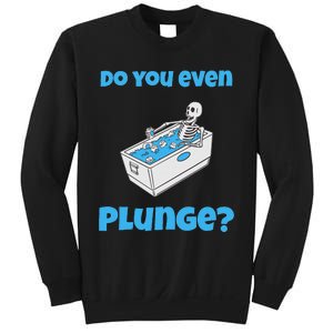 Funny Cold Plunging Ice Bath Do You Even Cold Plunge Sweatshirt