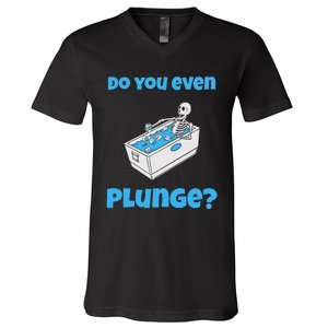 Funny Cold Plunging Ice Bath Do You Even Cold Plunge V-Neck T-Shirt