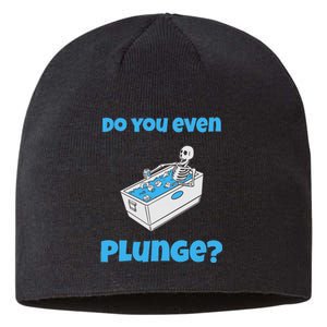 Funny Cold Plunging Ice Bath Do You Even Cold Plunge Sustainable Beanie