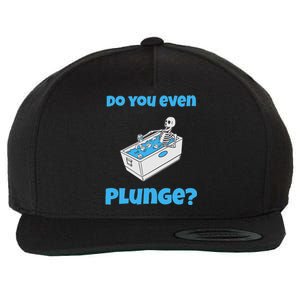 Funny Cold Plunging Ice Bath Do You Even Cold Plunge Wool Snapback Cap