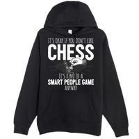 Funny Chess Player Chess Pieces I Smart People Game Premium Pullover Hoodie