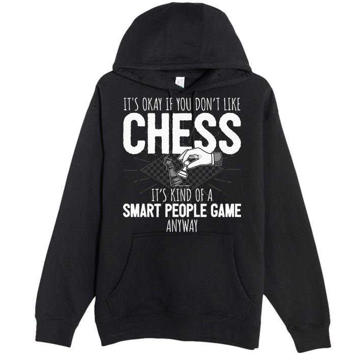 Funny Chess Player Chess Pieces I Smart People Game Premium Pullover Hoodie