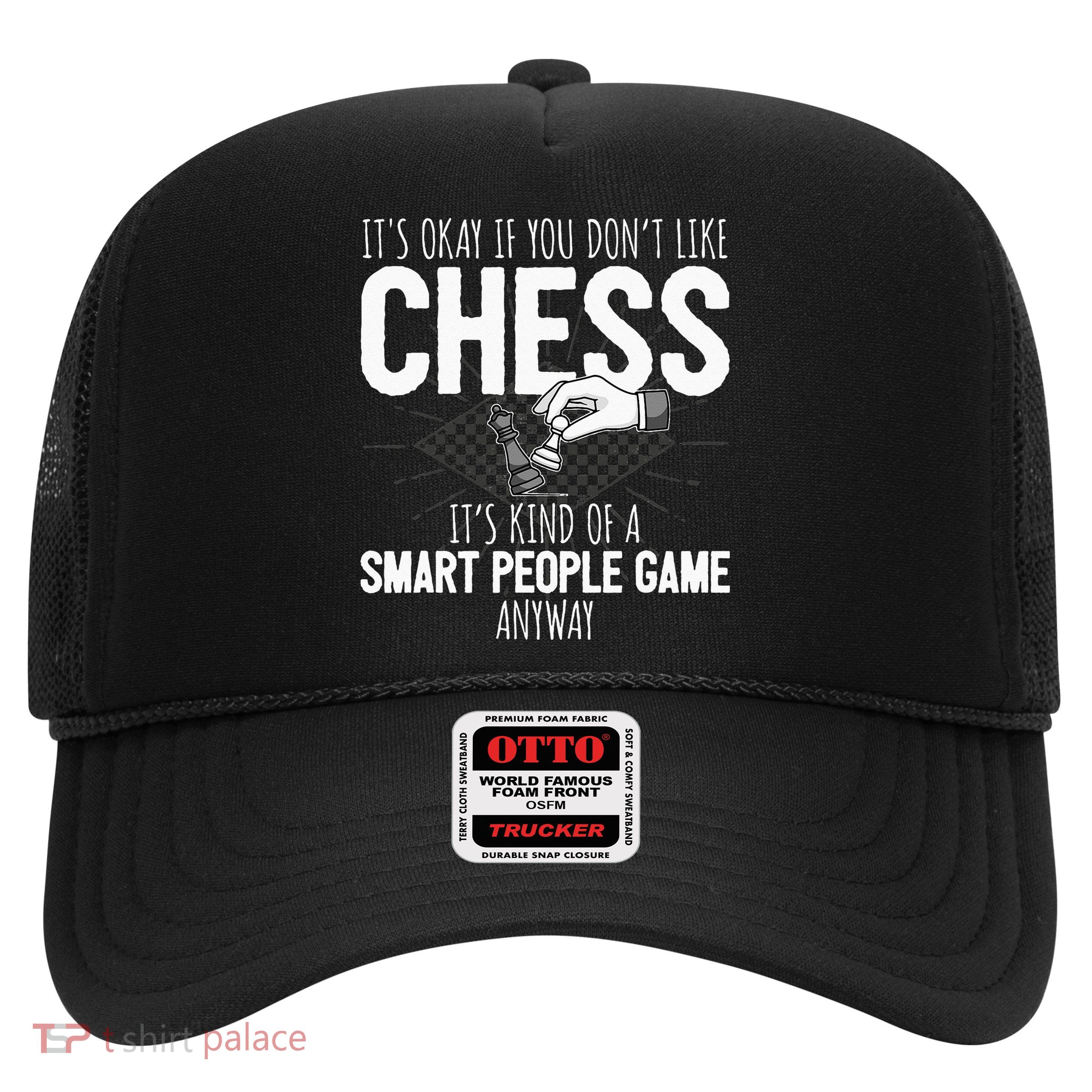 Funny Chess Player Chess Pieces I Smart People Game Trucker Hat