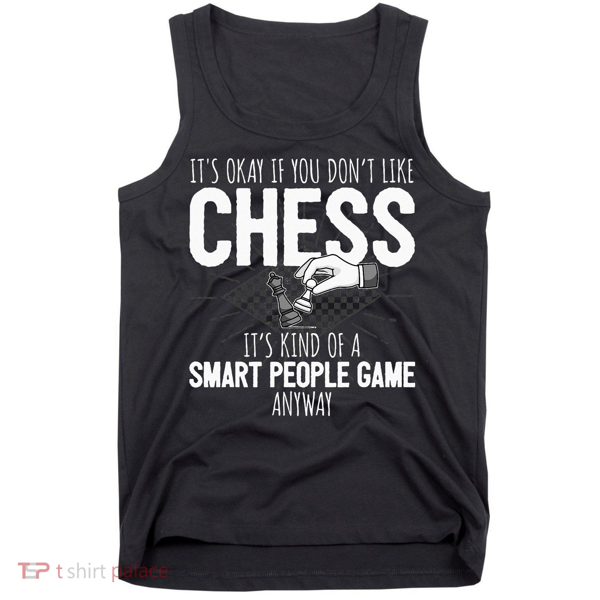 Funny Chess Player Chess Pieces I Smart People Game Tank Top