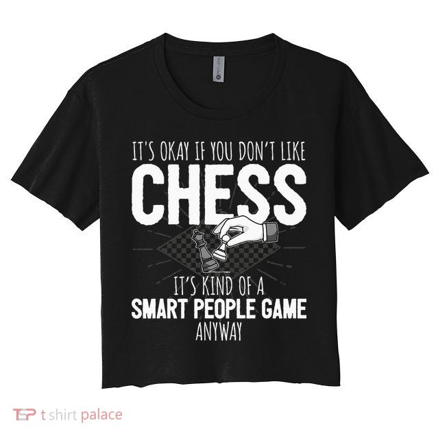 Funny Chess Player Chess Pieces I Smart People Game Crop Top