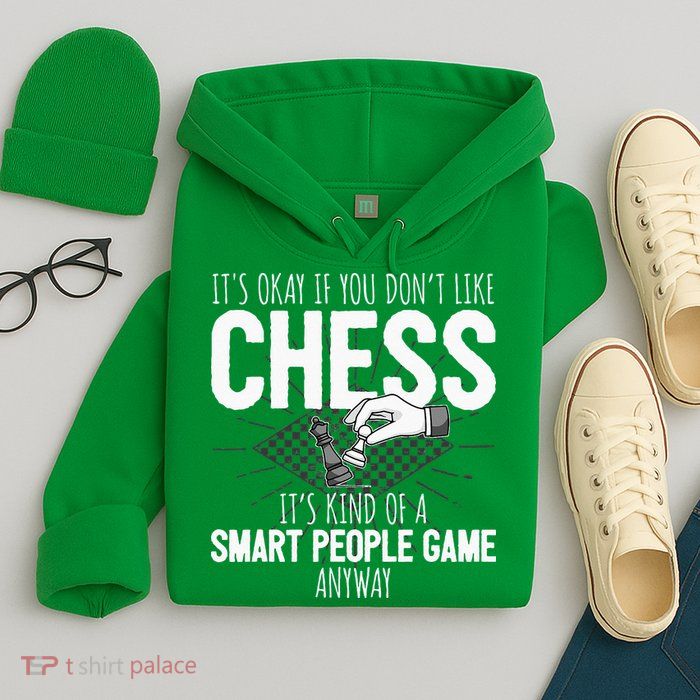 Funny Chess Player Chess Pieces I Smart People Game Hoodie