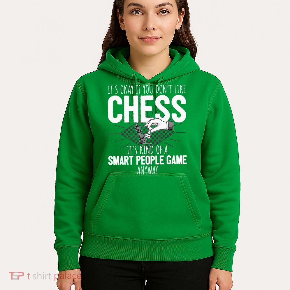 Funny Chess Player Chess Pieces I Smart People Game Hoodie