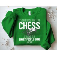 Funny Chess Player Chess Pieces I Smart People Game Sweatshirt
