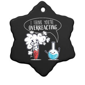 Funny Chemistry Pun I Think Youre Overreacting Chemist Ceramic Star Ornament