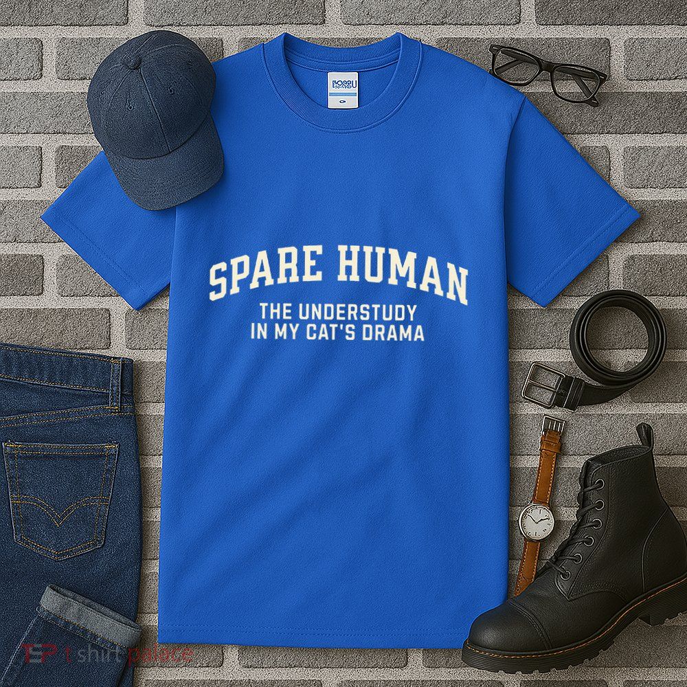 Funny Cat Parent Spare Human Sarcastic Tall T-Shirt