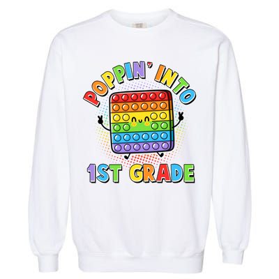 Funny Cute Poppin' Into 1st Grade Fidget Toy Garment-Dyed Sweatshirt
