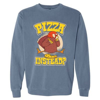 Funny Cute Pizza Instead Thanksgiving Turkey Fall Autumn Season Holiday Meaningf Garment-Dyed Sweatshirt