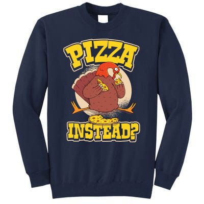 Funny Cute Pizza Instead Thanksgiving Turkey Fall Autumn Season Holiday Meaningf Tall Sweatshirt