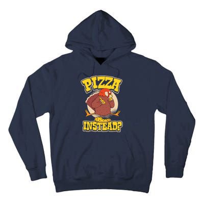 Funny Cute Pizza Instead Thanksgiving Turkey Fall Autumn Season Holiday Meaningf Tall Hoodie