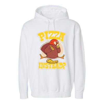 Funny Cute Pizza Instead Thanksgiving Turkey Fall Autumn Season Holiday Meaningf Garment-Dyed Fleece Hoodie