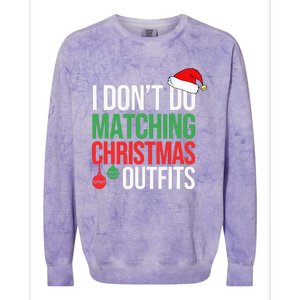 Family Christmas Pajamas I Dont Do Matching Christmas Outfits Colorblast Crewneck Sweatshirt