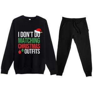 Family Christmas Pajamas I Dont Do Matching Christmas Outfits Premium Crewneck Sweatsuit Set