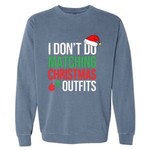 Family Christmas Pajamas I Dont Do Matching Christmas Outfits Garment-Dyed Sweatshirt