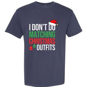 Family Christmas Pajamas I Dont Do Matching Christmas Outfits Garment-Dyed Heavyweight T-Shirt