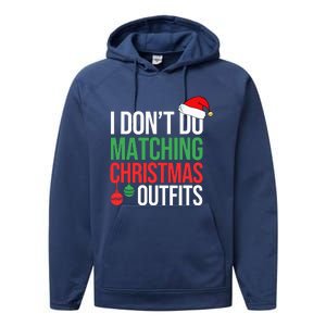 Family Christmas Pajamas I Dont Do Matching Christmas Outfits Performance Fleece Hoodie