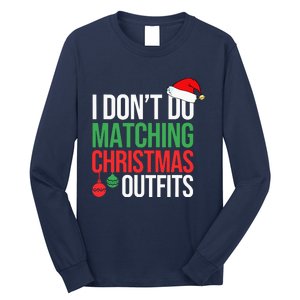 Family Christmas Pajamas I Dont Do Matching Christmas Outfits Long Sleeve Shirt