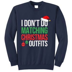 Family Christmas Pajamas I Dont Do Matching Christmas Outfits Sweatshirt