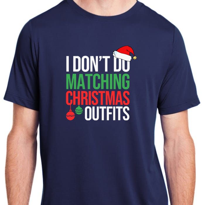 Family Christmas Pajamas I Dont Do Matching Christmas Outfits Adult ChromaSoft Performance T-Shirt