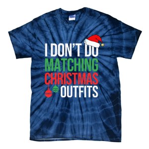 Family Christmas Pajamas I Dont Do Matching Christmas Outfits Tie-Dye T-Shirt