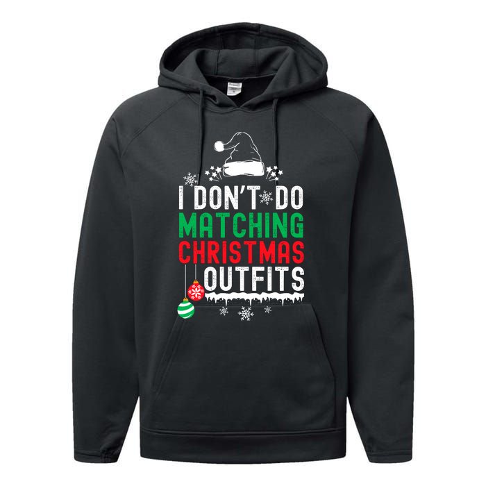 Family Christmas Pajamas I Dont Do Matching Christmas Outfits Performance Fleece Hoodie