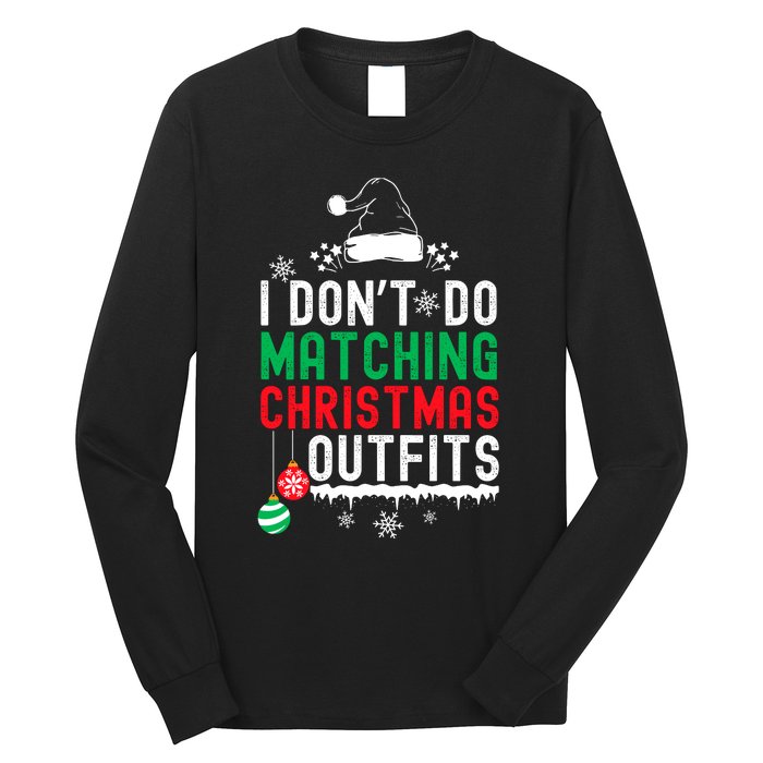 Family Christmas Pajamas I Dont Do Matching Christmas Outfits Long Sleeve Shirt