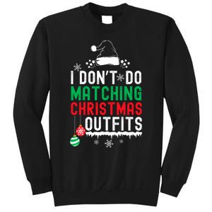 Family Christmas Pajamas I Dont Do Matching Christmas Outfits Sweatshirt