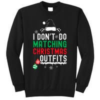 Family Christmas Pajamas I Dont Do Matching Christmas Outfits Sweatshirt