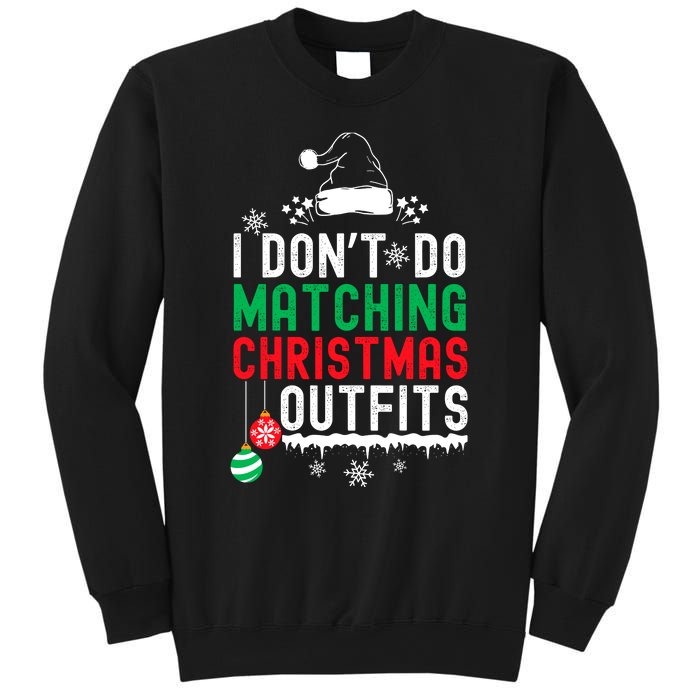 Family Christmas Pajamas I Dont Do Matching Christmas Outfits Sweatshirt