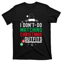 Family Christmas Pajamas I Dont Do Matching Christmas Outfits T-Shirt