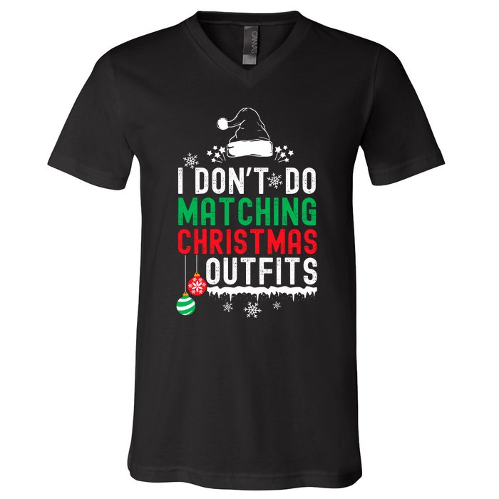 Family Christmas Pajamas I Dont Do Matching Christmas Outfits V-Neck T-Shirt