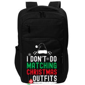 Family Christmas Pajamas I Dont Do Matching Christmas Outfits Impact Tech Backpack