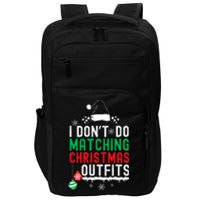 Family Christmas Pajamas I Dont Do Matching Christmas Outfits Impact Tech Backpack