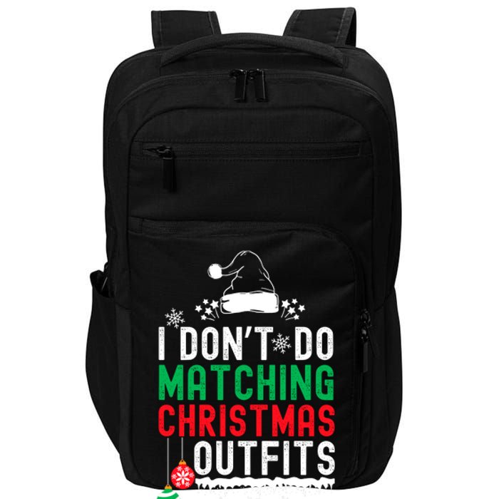 Family Christmas Pajamas I Dont Do Matching Christmas Outfits Impact Tech Backpack