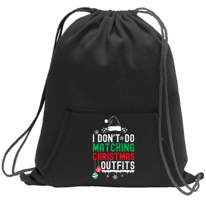 Family Christmas Pajamas I Dont Do Matching Christmas Outfits Sweatshirt Cinch Pack Bag