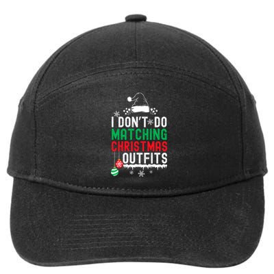 Family Christmas Pajamas I Dont Do Matching Christmas Outfits 7-Panel Snapback Hat