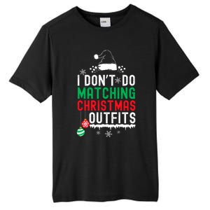 Family Christmas Pajamas I Dont Do Matching Christmas Outfits Tall Fusion ChromaSoft Performance T-Shirt