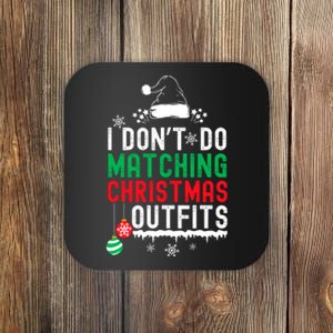 Family Christmas Pajamas I Dont Do Matching Christmas Outfits Coaster