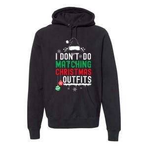 Family Christmas Pajamas I Dont Do Matching Christmas Outfits Premium Hoodie