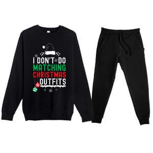 Family Christmas Pajamas I Dont Do Matching Christmas Outfits Premium Crewneck Sweatsuit Set