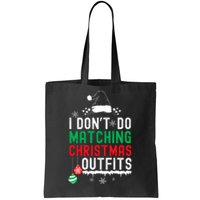 Family Christmas Pajamas I Dont Do Matching Christmas Outfits Tote Bag