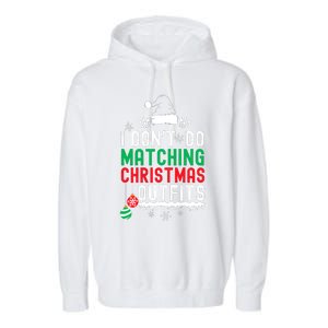 Family Christmas Pajamas I Dont Do Matching Christmas Outfits Garment-Dyed Fleece Hoodie